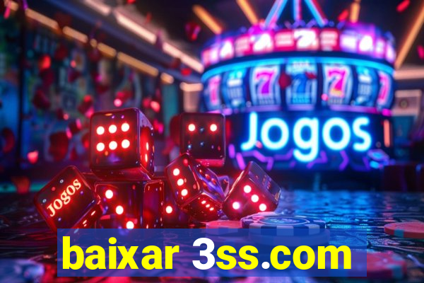 baixar 3ss.com